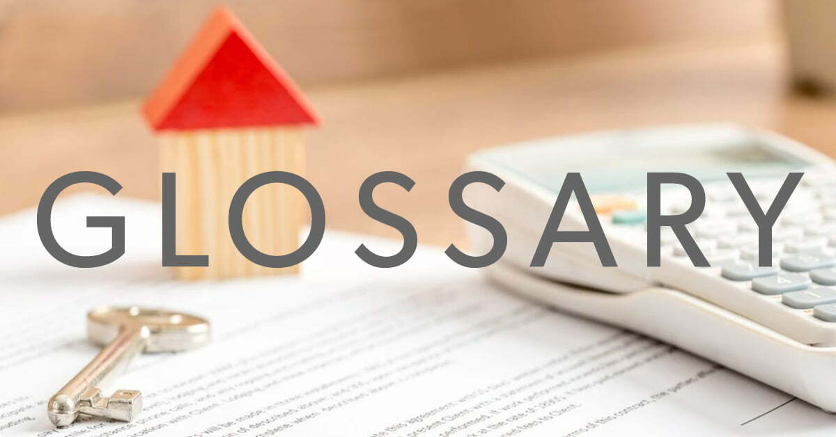 Glossary of Mortgage Terms
